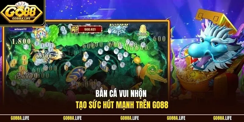 Bắn cá vui nhộn tạo sức hút mạnh trên Go88